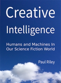 Creative Intelligence - Humans and Machines In Our Science Fiction World